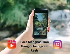 Cara Menghasilkan Uang Dari Nonton Reels Ig